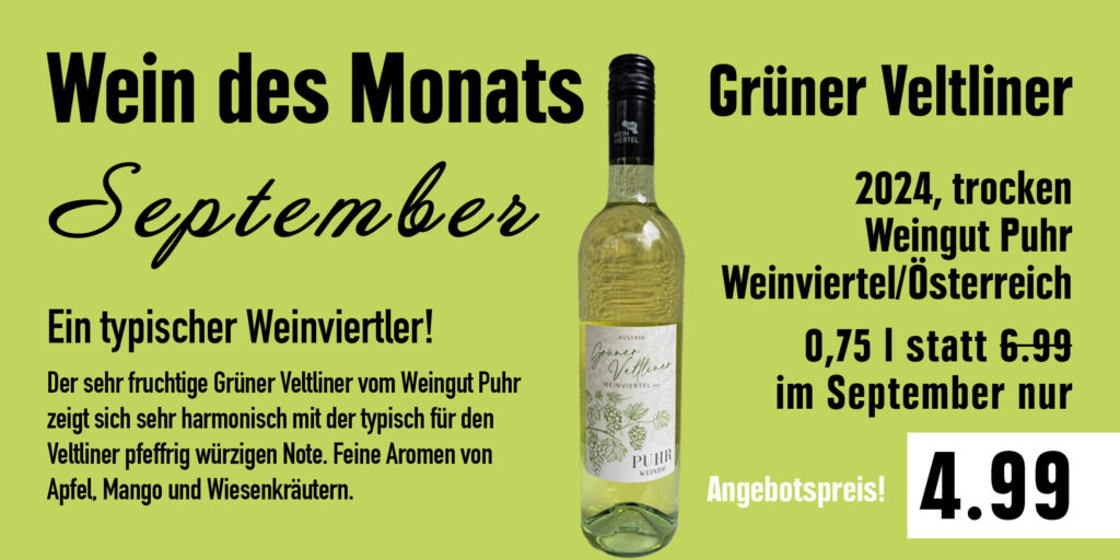 Werbung mit dem Text "Wein des Monats September" und "Grüner Veltliner", zeigt eine Flasche Wein mit dem Etikett "Grüner Veltliner, Weinviertel". Der Wein wird als "typischer Weinviertler" beschrieben, mit fruchtigen Aromen von Apfel, Mango und Wiesenkräutern. Der Preis ist auf 4,99 Euro im September reduziert.