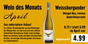 Weißburgunder Weinflasche von Hiss, Angebot für 4,99 Euro statt 6,99 im April, umgeben von Werbetext.
